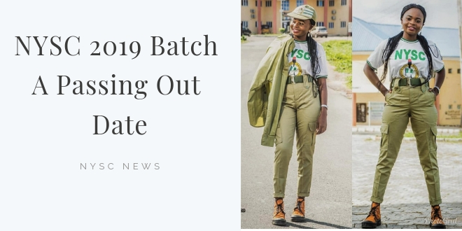 NYSC 2019 Batch A Passing Out Date