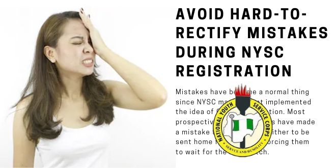 Best Ways Avoid Hard-To-Rectify Mistakes During NYSC Registration