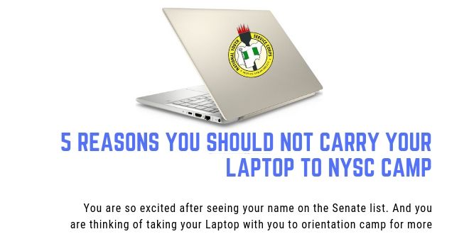 5 Reasons You Should Not Carry Your Laptop To NYSC Camp