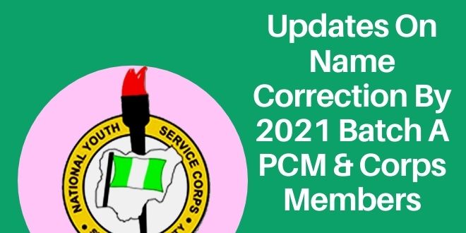 Updates On Name Correction By 2021 Batch A PCM & Corps Members