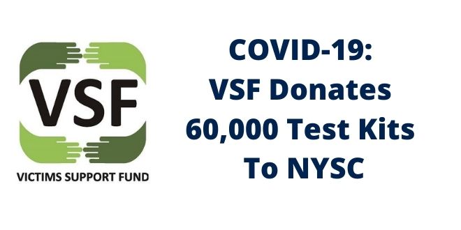 COVID-19: VSF Donates 60,000 Test Kits To NYSC