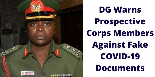 DG Warns Prospective Corps Members Against Fake COVID-19 Documents